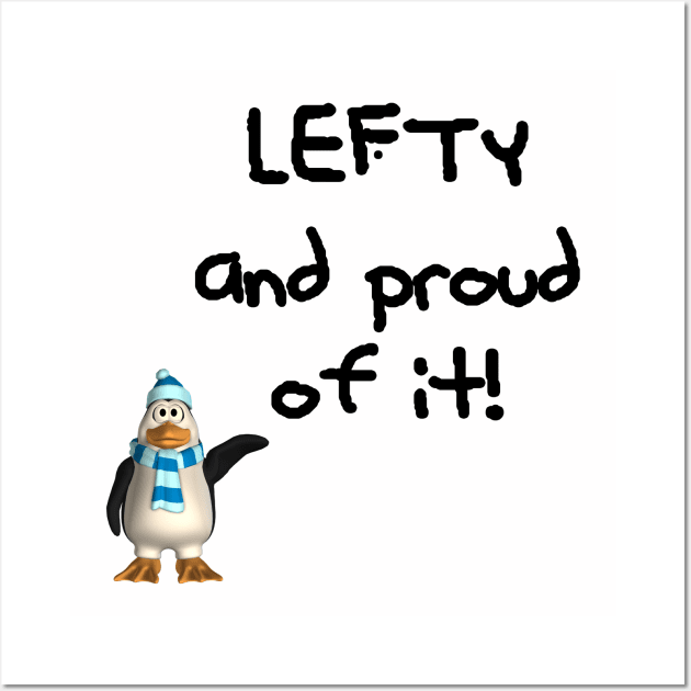 Lefty and proud of it! Left handed penguin Wall Art by Made the Cut